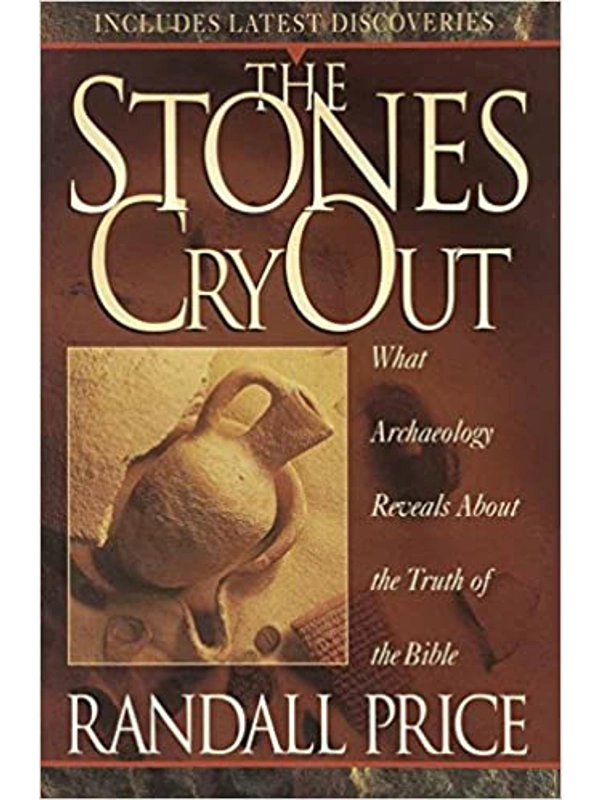 The Stones Cry Out: What Archaeology Reveals About the Truth of the Bible Paperback –By Randall Price (Author)