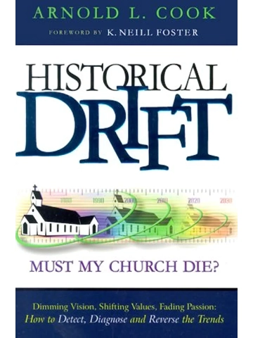 Historical Drift: Must My Church Die? Hardback By: Arnold L. Cook