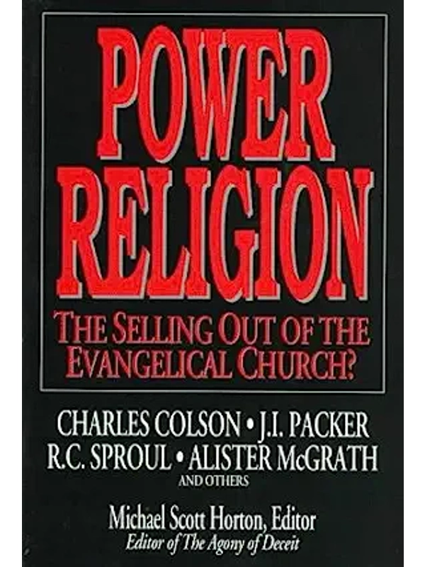 Power Religion: The Selling out of the Evangelical Church? Hardback: By Charles W. Colson