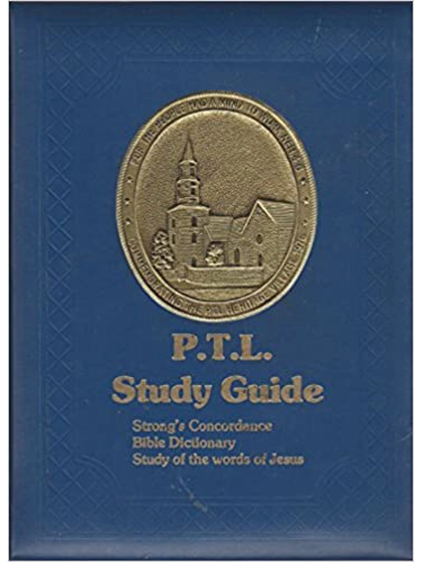 PTL STUDY GUIDE (Strong's Concordance, Bible Dictionary, Study of Words of Jesus