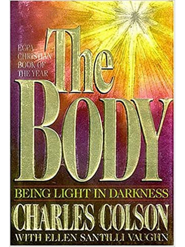 The Body: Being Light in Darkness Hardcover – By Charles Colson (Author), Ellen Santilli Vaughn (Author)