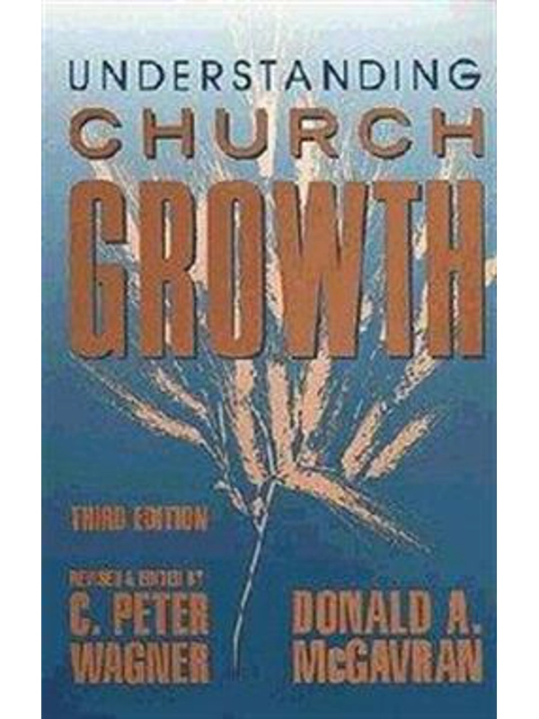 Understanding Church Growth: Paperback: By Donald A. McGavran