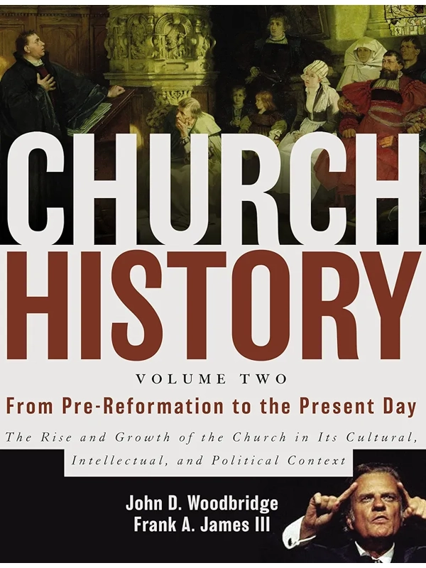 Church History, Volume Two: From Pre-Reformation to the Present Day: The Rise and Growth of the Ch
