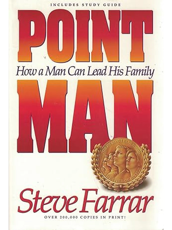 Point Man: How a Man Can Lead His Family   Paperback – By Steve Farrar (Author)