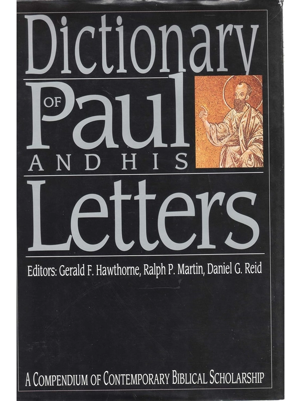 Dictionary of Paul and His Letters (The IVP Bible Dictionary Series)   Hardcover – By Gerald F. Hawt