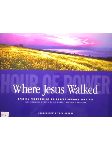 Where Jesus Walked: Experience the Presence of God. Hardback By : Ken Duncan and 1 more