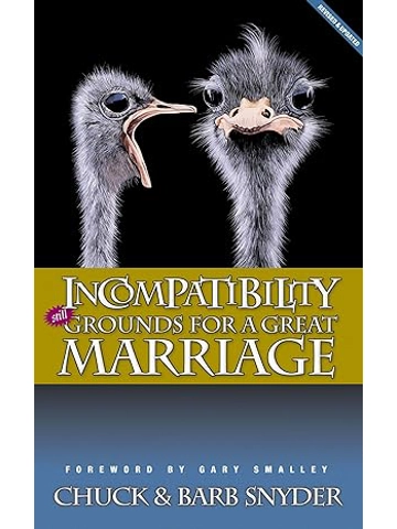 Incompatibility: Still Grounds for a Great Marriage Paperback – By Chuck And Barb Snyder (Author)
