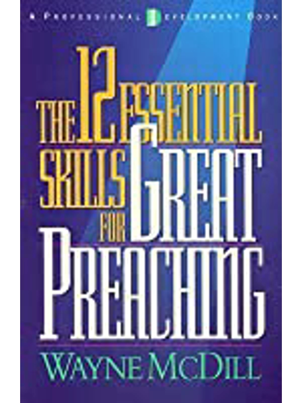 12 Essential Skills for Great Preaching