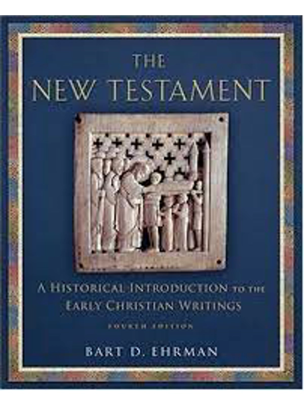 The New Testament: A Historical Introduction to the Early Christian Writings, 4th Edition 4th Editio