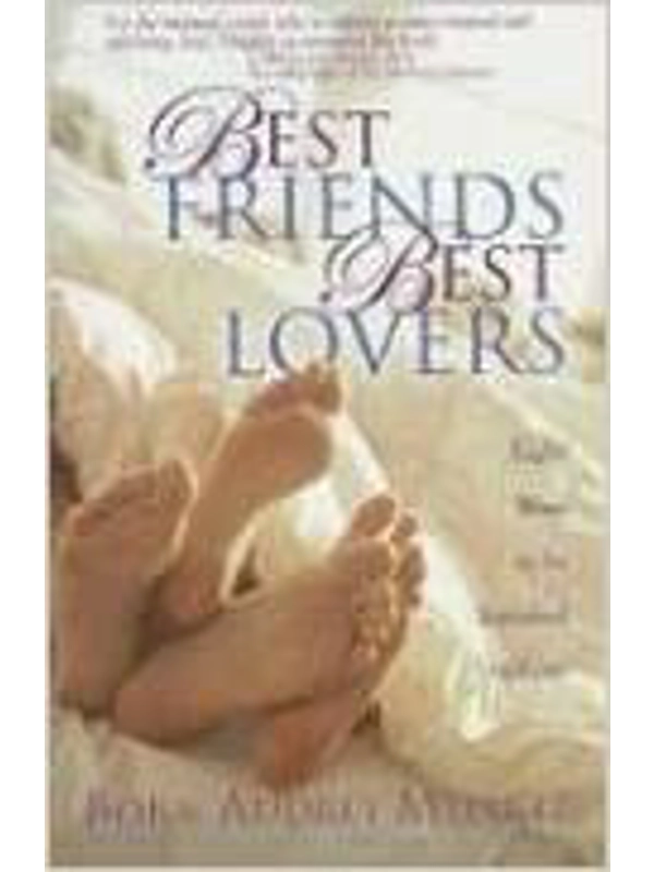 Best Friends Best Lovers: Eight Ways to Be Satisfied in Love Paperback