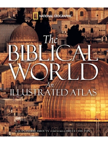 Biblical World, The: An Illustrated Atlas  Hardcover – By Jean-Pierre Isbouts (Author)