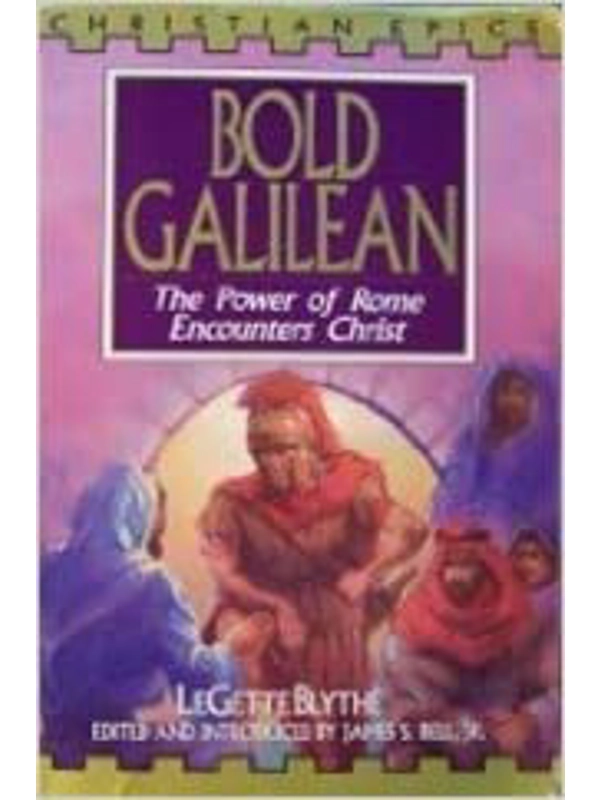 Bold Galilean: The Power of Rome Encounters Christ