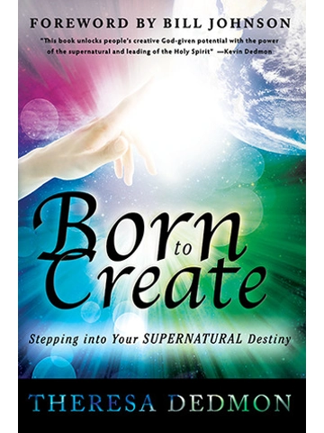 Born to Create: Stepping into Your Supernatural Destiny