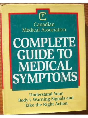 Complete Guide to Medical Symptoms :Canadian Medical Association Hardcover