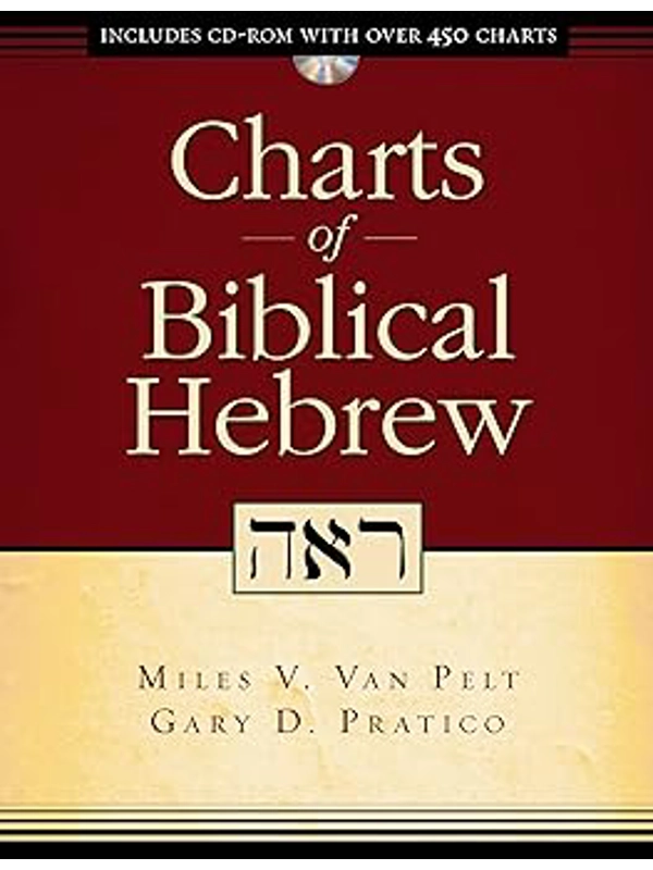 Charts of Biblical Hebrew (ZondervanCharts)  Paperback By Miles V. Van Pelt (Author), Gary D. Pratic