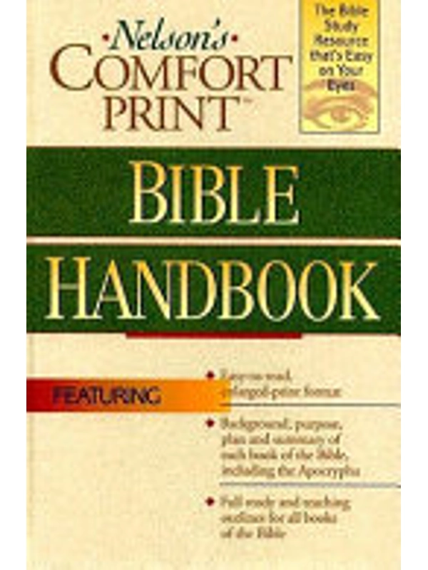 Nelson's Comfort Print Bible Handbook Hardcover – By Thomas Nelson Publishers (Author), George W. Knight (Editor)