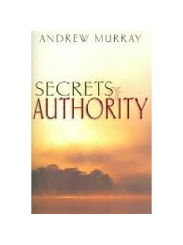 Secrets Of Authority By Andrew Murray |Paperback