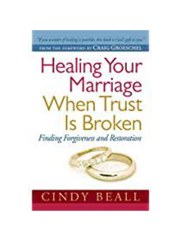 Healing Your Marriage When Trust Is Broken: Finding Forgiveness and Restoration