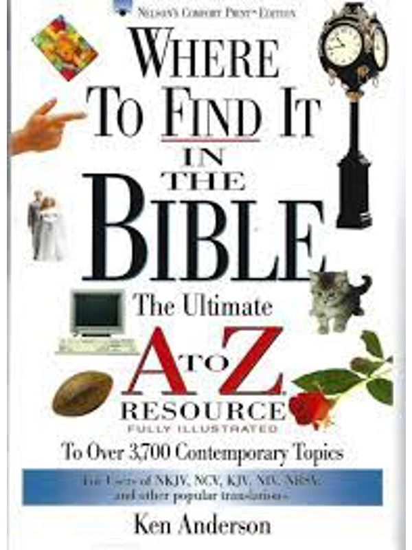 Where to Find It in the Bible: The Ultimate A to Z Resource to Over 3700 Contemporary Topics Paperback – by Ken Anderson (Author)