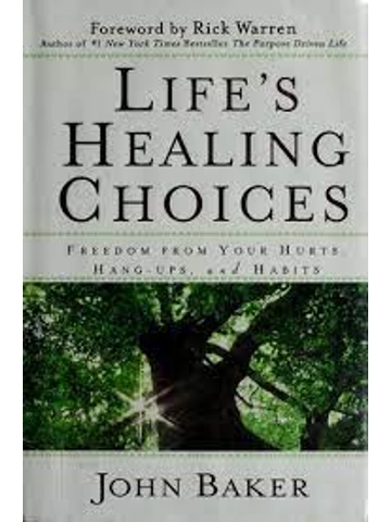 Life's Healing Choices Revised and Updated: Freedom From Your Hurts, Hang-ups, and Habits Paperbac..