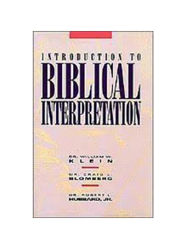 Introduction to biblical interpretation 52 reviews Authors:William W. Klein