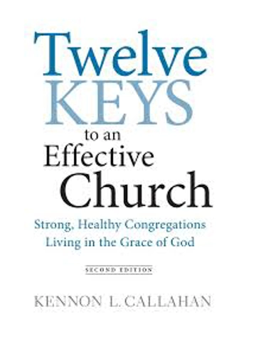 Twelve Keys to an Effective Church: Strong, Healthy Congregations Living in the Grace of God  Hardco