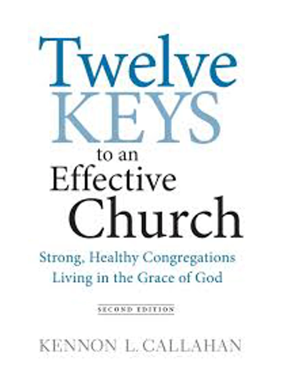 Twelve Keys to an Effective Church: Strong, Healthy Congregations Living in the Grace of God  Hardco