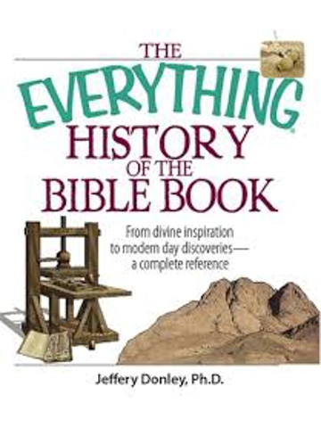 The Everything History Of The Bible Book: From Divine Inspiration  to Modern-Day Discoveries--a Comp
