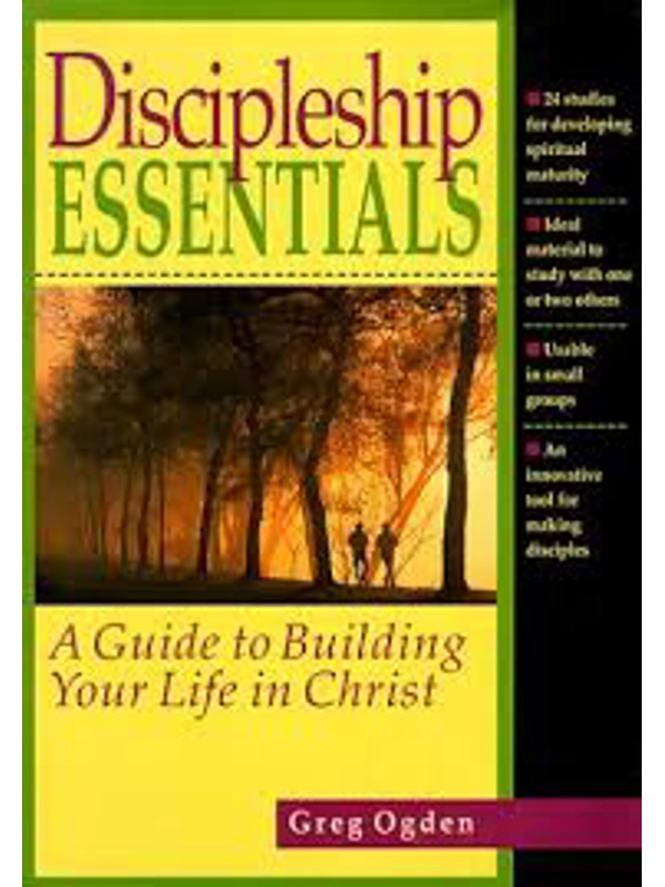 Discipleship Essentials: A Guide to Building Your Life in Christ  Hardback – By Greg Ogden (Author)
