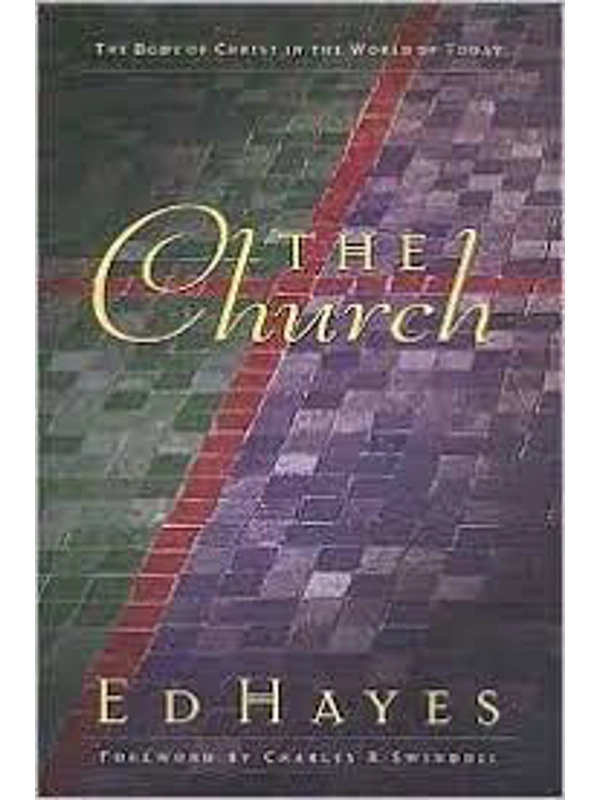 The Church: The Body of Christ in the World of Today by Ed Hayes Hardback