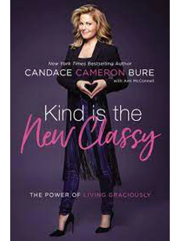 Kind Is the New Classy– Unabridged Candace Cameron
