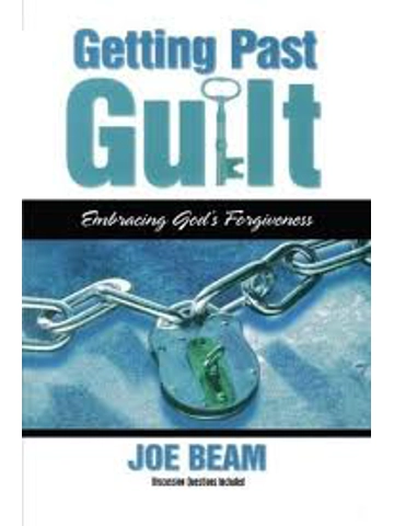 Getting Past Guilt: Embracing God's Forgiveness  Paperback – By Joe Beam (Author)