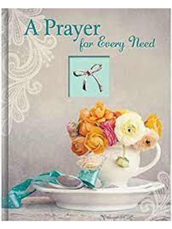 A Prayer for Every Need (Deluxe Daily Prayer Books) Hardcover