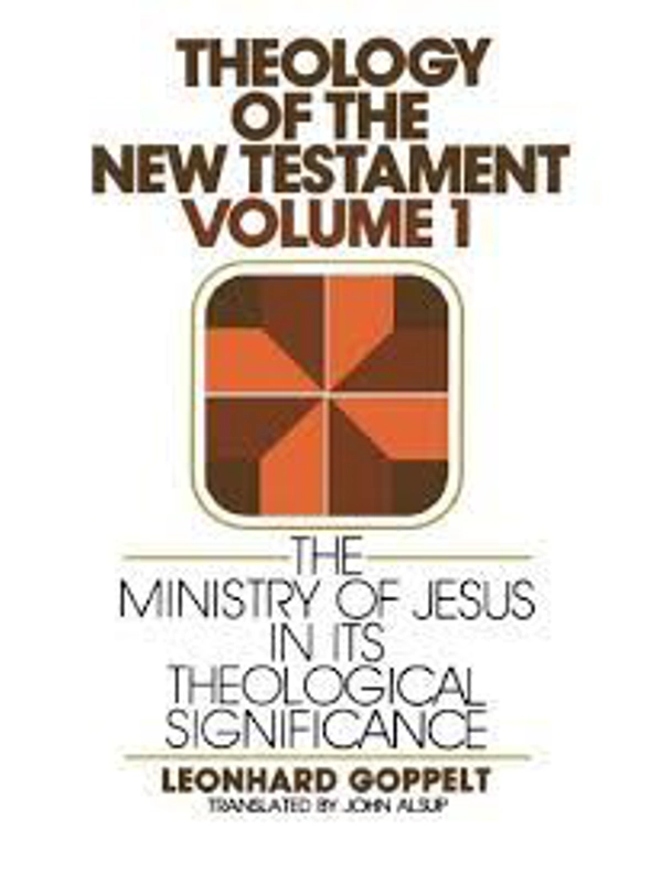 Theology of the New Testament (vol 1.) By Leonhard Goppelt