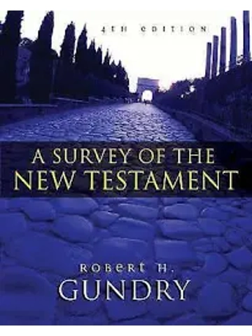 A Survey of the New Testament: 4th Edition by Gundry, Robert H.. hardcover. 0310 Be the first