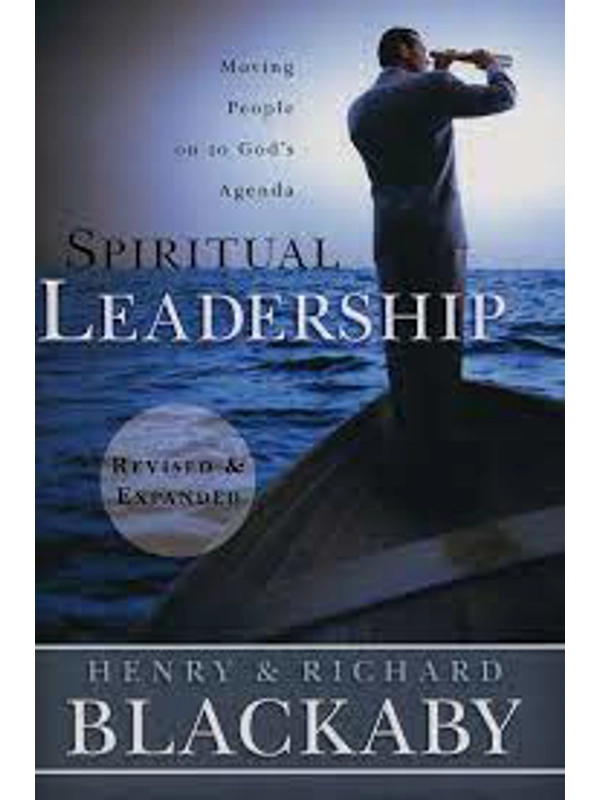 Spiritual Leadership Hardcover: Moving People on to God's Agenda By Henry T. Blackaby