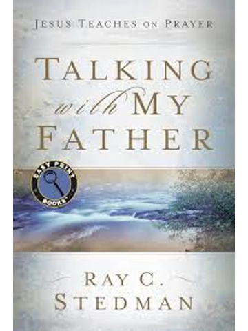 Talking with My Father: Jesus Teaches on Prayer (Easy Print Books)  Paperback – Large Print, By Ray