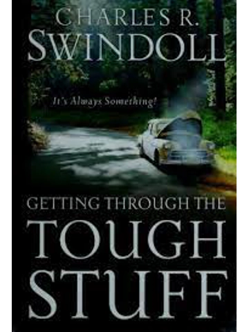 Getting Through the Tough Stuff Workbook: It's Always Something! Hardback – By Charles R. Swindoll..