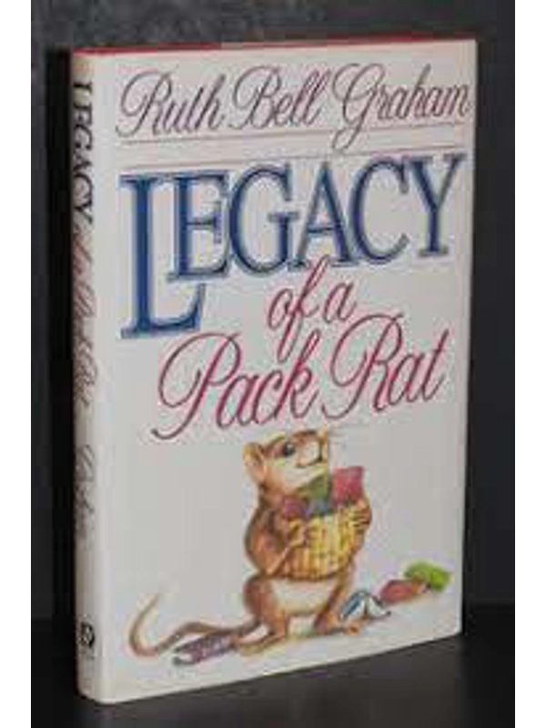 Legacy Of A Pack Rat: Hardback – By Ruth Bell Graham (Author)