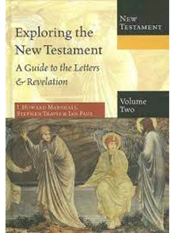 Exploring the New Testament: A Guide to the Letters and Revelation (Exploring the Bible Series, Volume 2)
