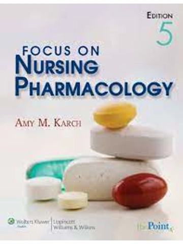 FOCUS NURSING AND PHARMACOLOGY 5 EDITION