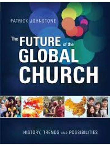 The Future of the Global Church: History, Trends, and Possibilities  Hardcover – By Patrick Johnston