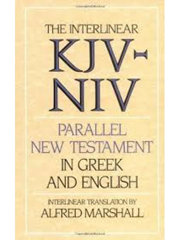 Interlinear KJV-NIV Parallel New Testament in Greek and English  Hardcover – By Alfred Marshall (Aut