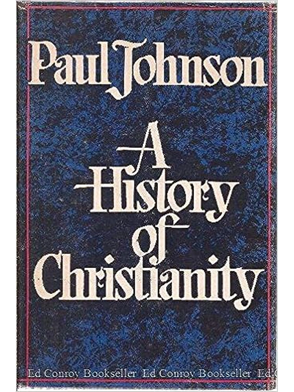 A History of Christianity  Hardcover – By Paul Johnson (Author)