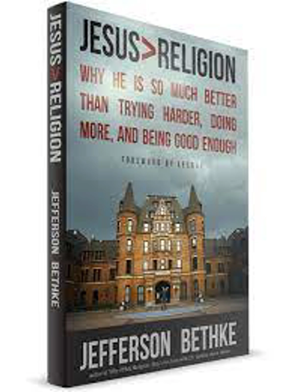 Jesus > Religion: Why He Is So Much Better Than Trying Harder,  Doing More, and Being Good Enough