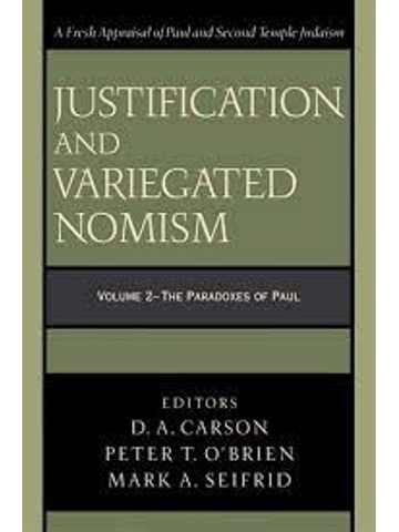 Justification and Variegated Nomism, Vol. 2: Paradoxes of Paul  Papercover By: Carson, D. A.; O'Brie