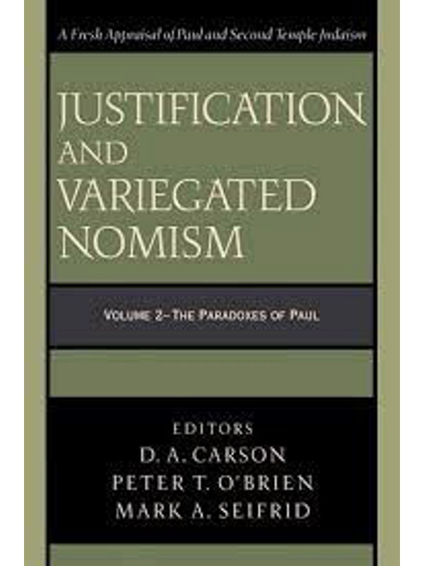Justification and Variegated Nomism, Vol. 2: Paradoxes of Paul  Papercover By: Carson, D. A.; O'Brie