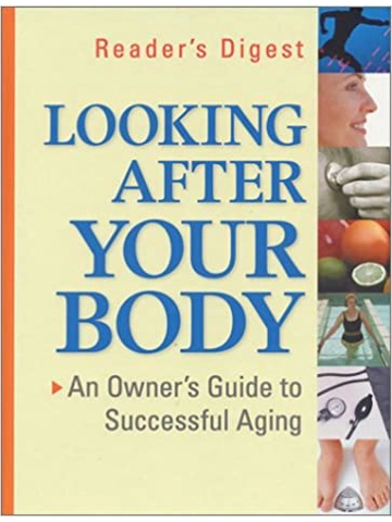 Looking After Your Body: An Owner's Guide to Successful Aging Hardcover
