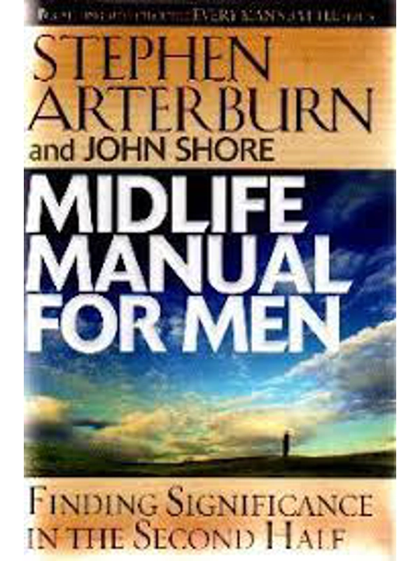Midlife Manual for Men: Finding Significance in the Second Half