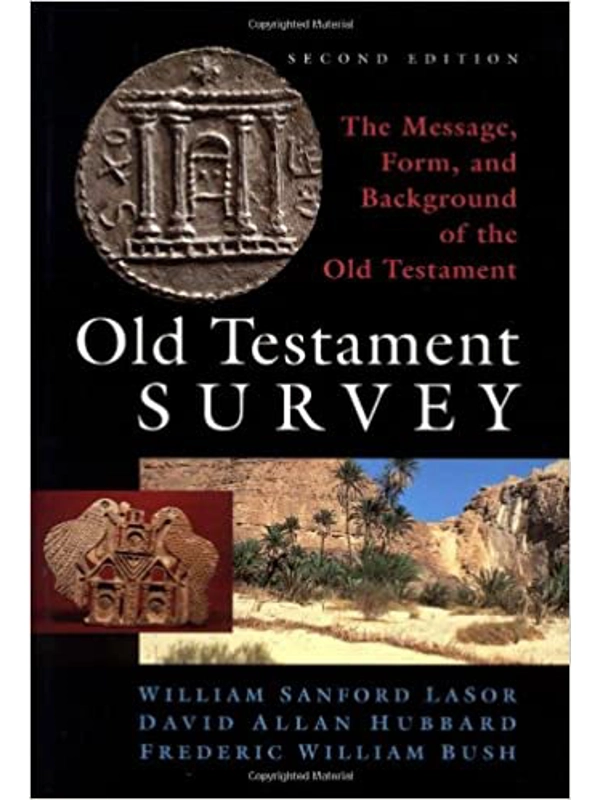Old Testament Survey: The Message, Form, and Background of the Old Testament Hardcover – Illustrated,